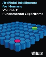 Artificial Intelligence for Humans, Volume 1: Fundamental Algorit