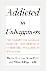 Addicted to Unhappiness : Free yourself from moods and behaviors that und – GOOD