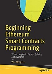 Beginning Ethereum Smart Contracts Programming : With Examples in