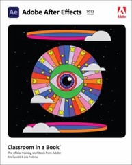 Classroom in a Book Ser.: Adobe after Effects Classroom in a Book (2023 …