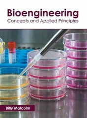 Bioengineering: Concepts And Applied Principles