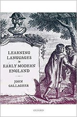 John Gallagher – Learning Languages in Early Modern England – New Hard – X555z