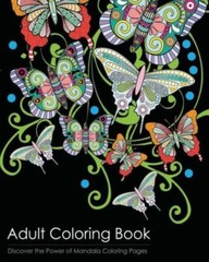 Adult Coloring Book: Discover The Healing Power Of Mandala Coloring Pages
