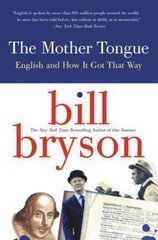 The Mother Tongue – English And How It Got That Way by Bryson, Bill, Good Book