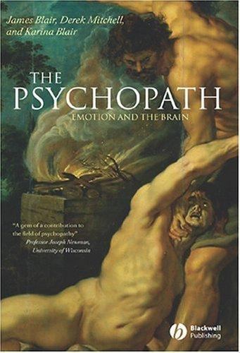 The Psychopath: Emotion and the Brain James Blair, Derek Mitchell, Karina Blair