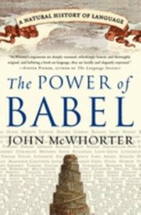 Power of Babel : A Natural History of Language by John McWhorter