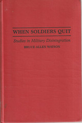 When Soldiers Quit : Studies in Military Disintegration
