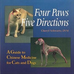 Four Paws, Five Directions: A Guide to Chinese Medicine for Cats and Dogs – GOOD