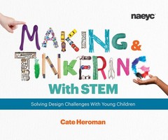 Making and Tinkering With STEM: Solving Design Challenges With Young Childre…