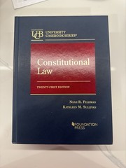 Constitutional Law by Feldman Sullivan 21st Edition University Casebook Series