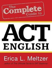 The Complete Guide to ACT English, 2nd Edition by Erica L. Meltzer