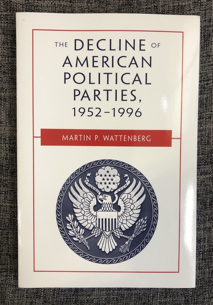 The Decline of American Political Parties 1952-1996: 5Ed by Martin P. Wattenberg