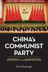 China’s Communist Party : Atrophy and Adaptation Hardcover David
