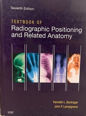 Textbook of Radiographic Positioning and Related Anatomy by John Lampignano and