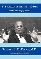 The Attack on the White Male: – and – Hardcover, by DeFelice M D – Very Good u