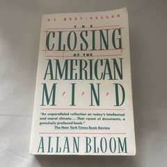 The Closing of The American Mind by Allan Bloom PB