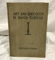 Art and Education in Wood-Turning William W. Klenke 1921 First Edition