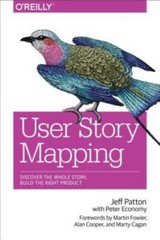 User Story Mapping: Discover the Whole Story, Build the Right Product – GOOD