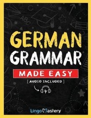 Lingo Mastery German Grammar Made Easy (Paperback)