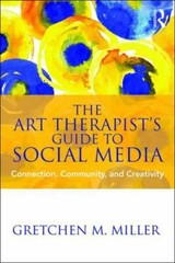 The Art Therapist’s Guide to Social Media: Connection, Community, and Creativity