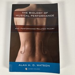The Biology of Musical Performance and Performance-Related Injury 2009 No CD