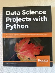 Data Science Projects with Python: A case study approach to successful data sc..