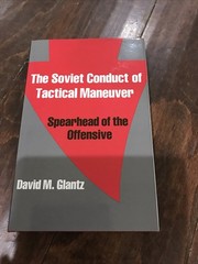 The Soviet Conduct Of Tactical Maneuver: Spearhead Of The Offensive