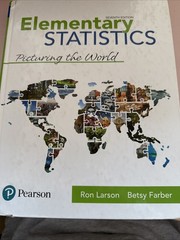 Elementary Statistics : Picturing the World by Betsy Farber and Ron Larson