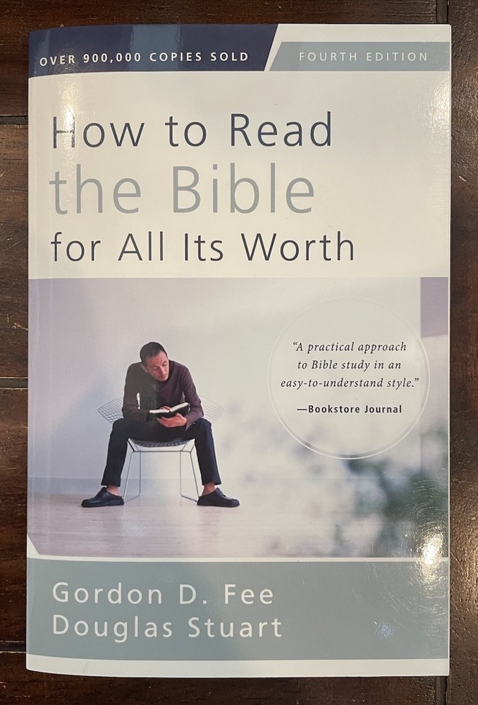 How to Read the Bible for All Its Worth, 4th Ed by Gordon Fee & Douglas Stuart