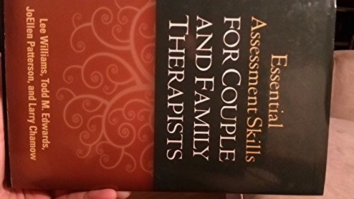 Essential Assessment Skills for Couple and Family Therapists (The Guilford Fami