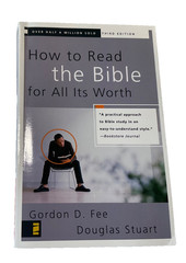 How to Read the Bible for All Its Worth Third Edition by Gordon D. Fee