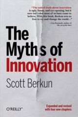 The Myths of Innovation – Paperback By Berkun, Scott – GOOD