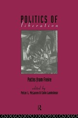 The Politics of Liberation: Paths from Freire (Volume 0)