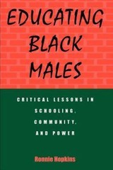 Educating Black Males: Critical Lessons in Schooling, Community, and Power