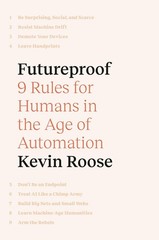 Futureproof: 9 Rules for Humans in the Age of Automation – hardcover Roose, …