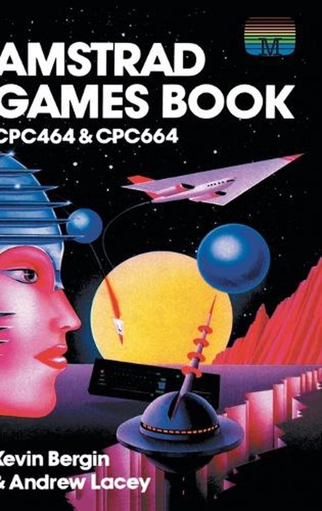 Amstrad Games Book: Cpc464 & Cpc664 by Kevin Bergin (English) Hardcover Book