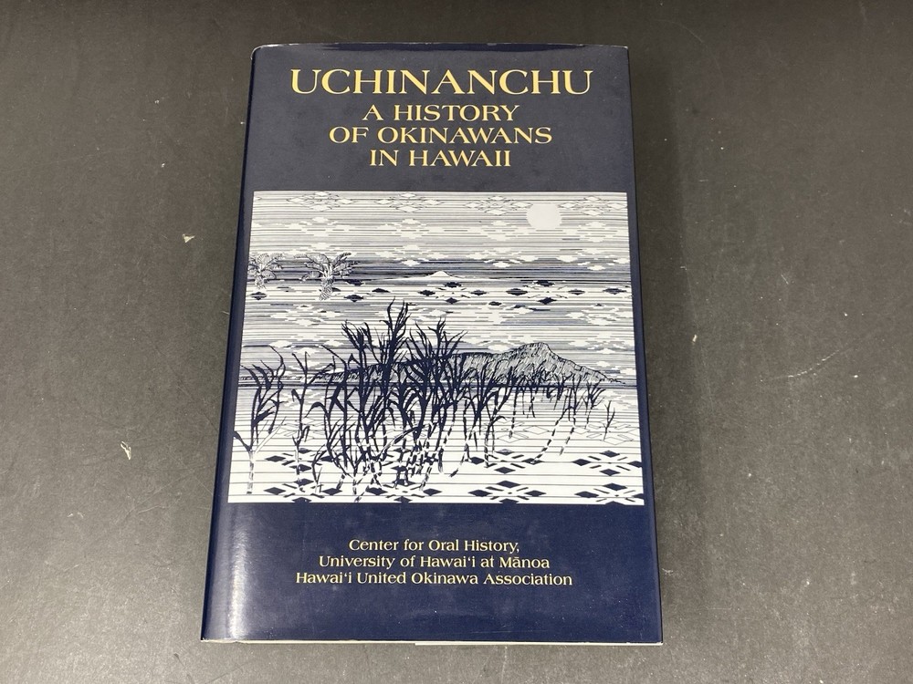 UCHINANCHU A HISTORY OF OKINAWANS IN HAWAII Oral History Project HC 1981 VG