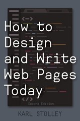 How to Design and Write Web Pages Today Paperback Karl Stolley