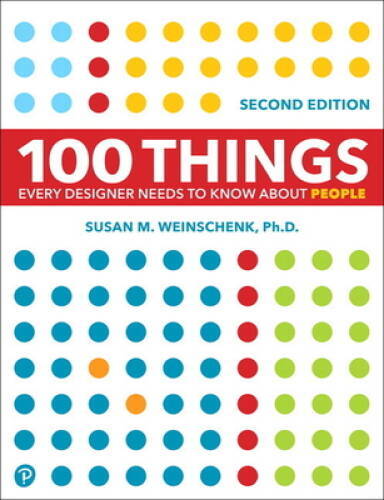 100 Things Every Designer Needs to Know About People (2nd Edition) (Voice – GOOD