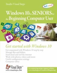 Windows 10 for Seniors for the Beginning Computer User: Get Started with…