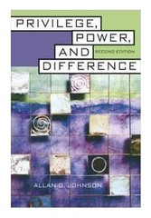 Privilege, Power, and Difference 2nd Ed. by Allan G. Johnson (Paperback) 2/15/22
