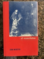 Barth’s Ethics of Reconciliation by John Webster [Hardback, 252 pages]