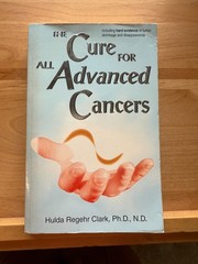 The Cure for Advanced Cancers Hulda Regehr Clark New Century Press OOP 1999