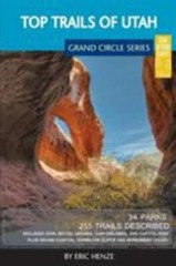 Top Trails of Utah: Includes Zion, Bryce, Capitol Reef, Canyonlands, Arches, …