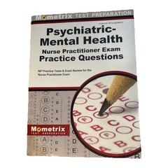 Psychiatric-Mental Health Nurse Practitioner Exam Practice Questions Mometrix