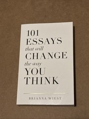 101 Essays That Will Change the Way You Think by Brianna Wiest (2016, Trade…