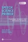 Speech Science Primer: Physiology, Acoustics, and Perception of Speech – har…