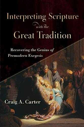 Interpreting Scripture with the – Paperback, by Craig A. Carter – Very Good