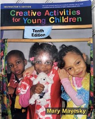 Creative Activities for Young Children by Mary Mayesky (Instructor’s Edition)