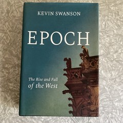 Epoch: The Rise and Fall of the West Kevin Swanson Generations 2nd Edition 2022